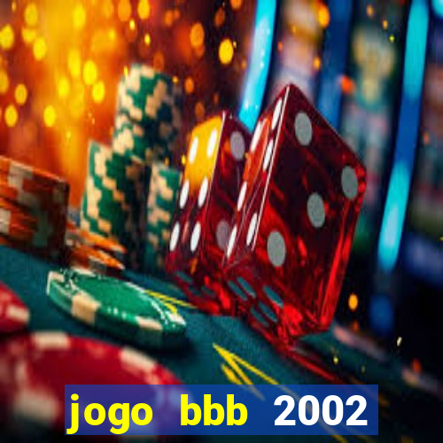 jogo bbb 2002 download android